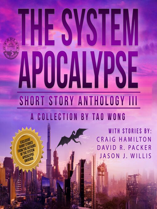 Title details for The System Apocalypse Short Story Anthology Volume III by Tao Wong - Available